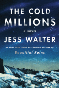 The Cold Millions_Jess Walter