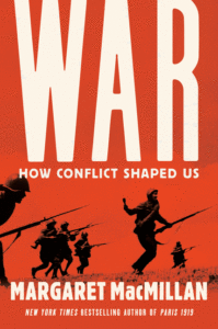War: How Conflict Shaped Us_Margaret MacMillan
