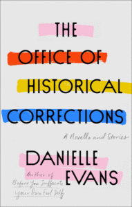 The Office of Historical Corrections: A Novella and Stories_Danielle Evans