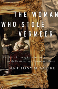 The Woman Who Stole Vermeer_Anthony M. Amore