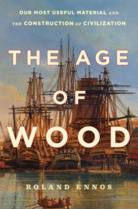 The Age Of Wood_ Roland Ennos