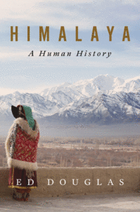 Himalaya: A Human History_Ed Douglas