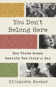 You Don't Belong Here: How Three Women Rewrote the Story of War Cover