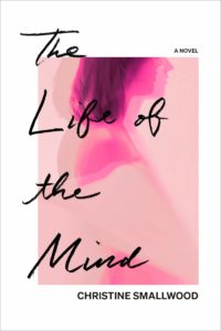 The Life of the Mind Christine Smallwood