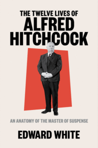 The Twelve Lives of Alfred Hitchcock_Edward White