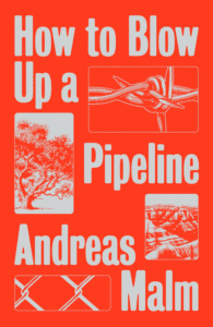 How to Blow Up a Pipeline_Andreas Malm