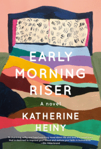 Early Morning Riser_Katherine Heiny