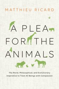 A Plea for the Animals_Matthieu Ricard