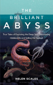 The Brilliant Abyss_Helen Scales