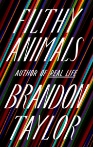 Filthy Animals_Brandon Taylor