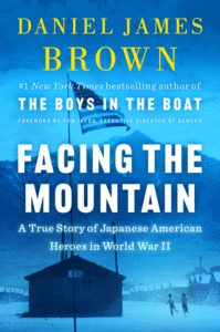 Facing the Mountain: A True Story of Japanese American Heroes in World War II_Daniel James Brown
