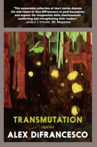 Transmutation: Stories_Alex Difrancesco