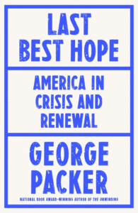 Last Best Hope_George Packer