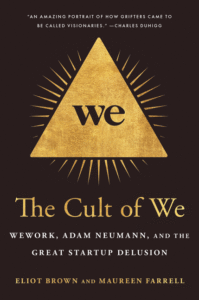 The Cult of We: Wework, Adam Neumann, and the Great Startup Delusion_Eliot Brown and Maureen Farrell