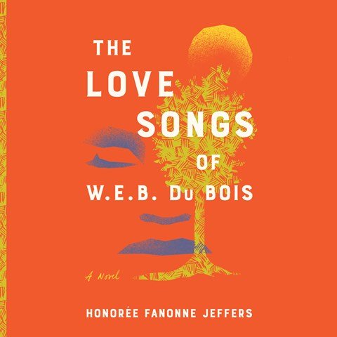 the love songs of web du bois a novel