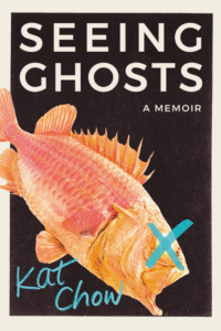 Seeing Ghosts: A Memoir_Kat Chow