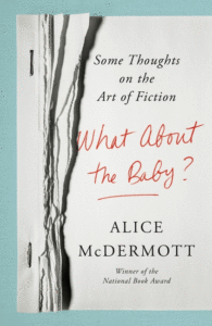 Alice McDermott_What About the Baby