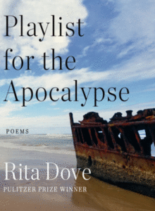 Playlist for the Apocalypse: Poems_Rita Dove
