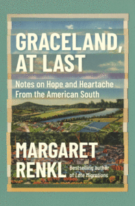 Graceland at Last_Margaret Renkl
