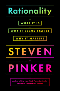 Steven Pinker_Rationality: What It Is, Why It Seems Scarce, Why It Matters Cover