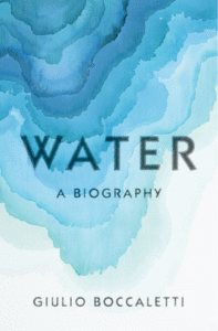 Water: A Biography_Giulio Boccaletti