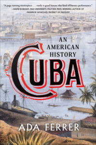 Cuba: An American History_Ada Ferrer