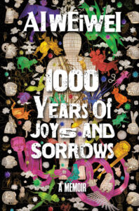 1000 Years of Joys and Sorrows Ai Weiwei