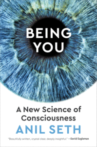Being You: A New Science of Consciousness_Anil Seath