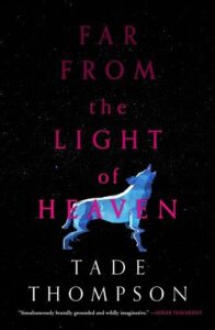 Far from the Light of Heaven Tade Thompson
