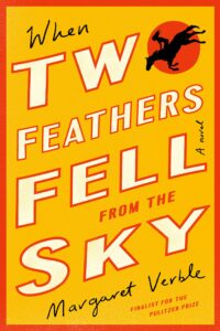 When Two Feathers Fell From the Sky Margaret Verble