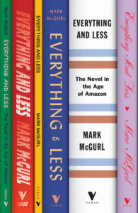 Everything and Less: The Novel in the Age of Amazon_Mark McGurl