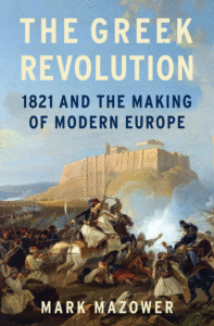 The Greek Revolution: 1821 and the Making of Modern Europe_Mark Mazower