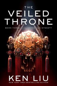 The Veiled Throne Ken Liu