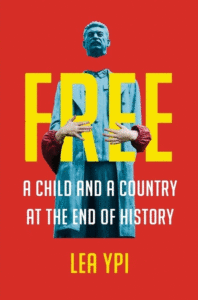 Free: A Child and a Country at the End of History_Lea Ypsi