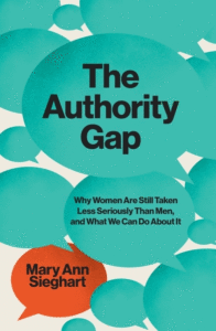 The Authority Gap: Why Women Are Still Taken Less Seriously Than Men, and What We Can Do about It_Mary Ann Sieghart