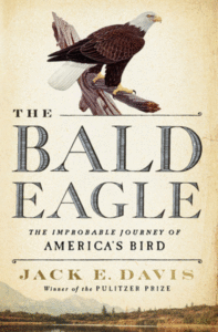 Jack E. Davis_The Bald Eagle: The Improbable Journey of America's Bird Cover
