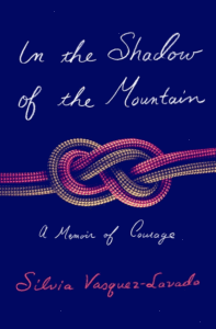 Silvia Vasquez-Lavado_In the Shadow of the Mountain: A Memoir of Courage Cover