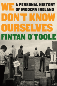We Don't Know Ourselves_Fintan O'Toole