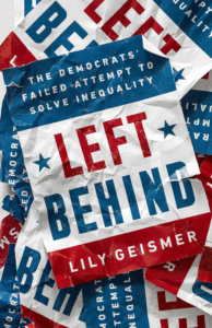Left Behind: The Democrats' Failed Attempt to Solve Inequality_Lily Geismer