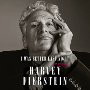 I Was Better Last Night_Harvey Fierstein