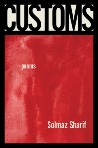 Customs: Poems_Solmaz Sharif