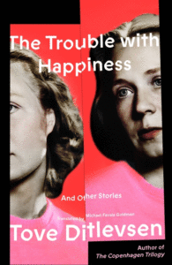 The Trouble with Happiness: And Other Stories_Tove Ditlevsen