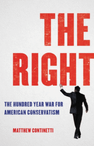 Dešinysis: Šimto metų karas už Amerikos konservatizmą_Matthew Continetti