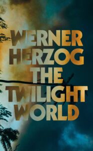 The Twilight World Werner Herzog