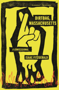 Dirtbag, Massachusetts: un confesionario_Isaac Fitzgerald