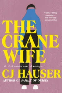 CJ Hauser_The Crane Wife: A Memoir in Essays Cover
