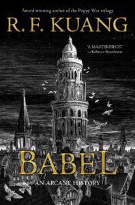 Babel, or The Necessity of Violence by R.F. Kuang