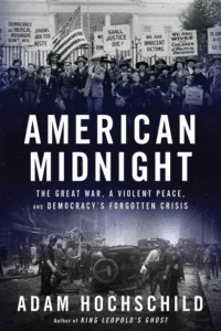 Adam Hochschild_American Midnight: The Great War, a Violent Peace, and Democracy's Forgotten Crisis Cover