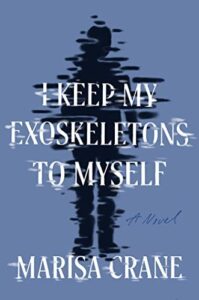 I Keep My Exoskeletons to Myself