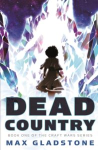 Dead Country Max Gladstone